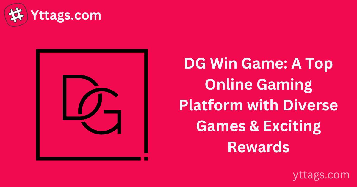 DG Win Game: A Top Online Gaming Platform with Diverse Games & Exciting Rewards