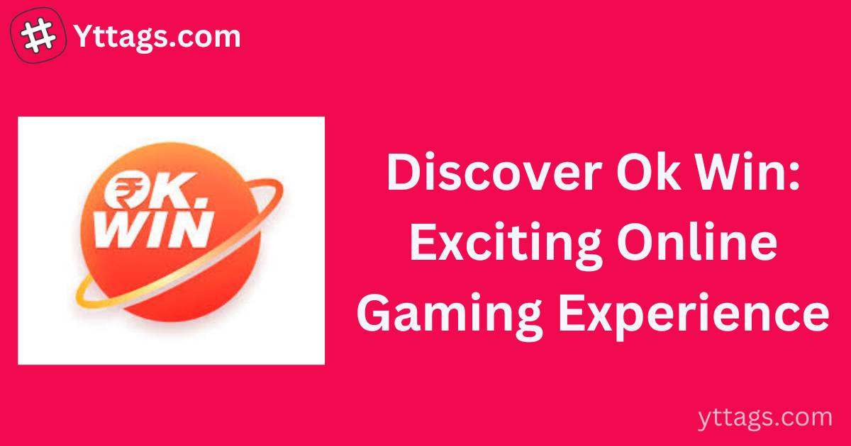 Discover Ok Win: Exciting Online Gaming Experience