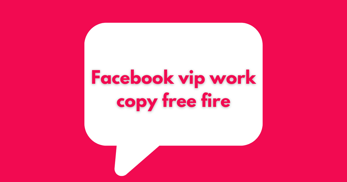 Facebook vip work copy free fire