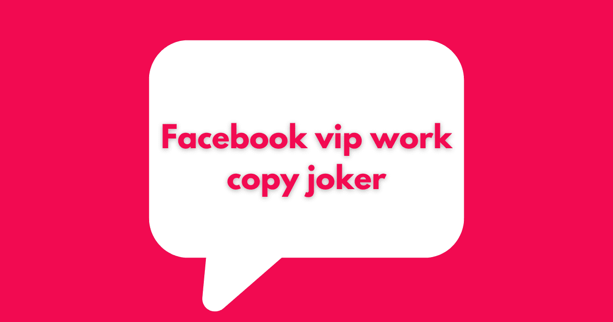 Facebook vip work copy joker