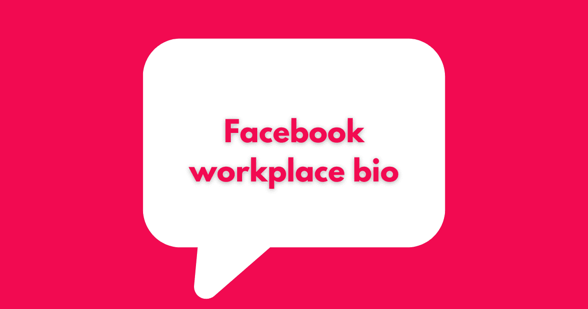 Facebook workplace bio